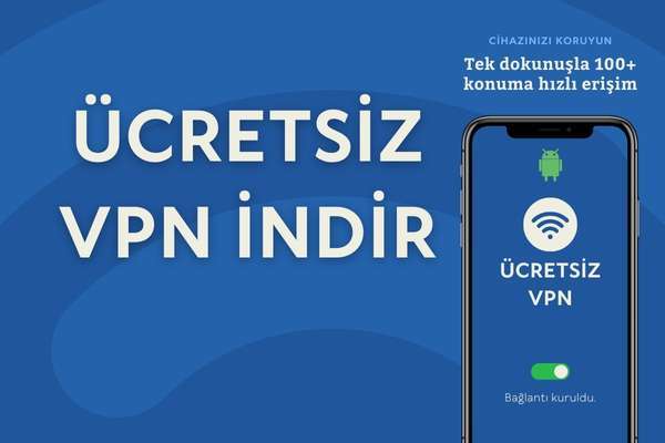 Ücretsiz VPN İndir: Riskler ve En İyi Ücretsiz VPN Seçenekleri